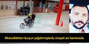 Motosikletten kurşun yağdırmışlardı; cinayet anı kamerada