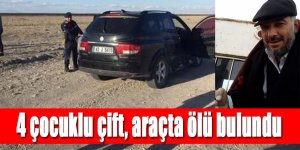 4 çocuklu çift, araçta ölü bulundu