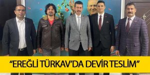 “EREĞLİ TÜRKAV’DA DEVİR TESLİM”