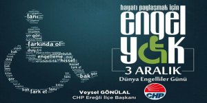 CHP İlçe Başkanı Gönülal’ın 3 Aralık Engelliler günü mesajı