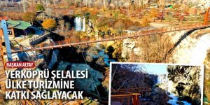 Başkan Altay: “Yerköprü Şelalesi Ülke Turizmine Katkı Sağlayacak”