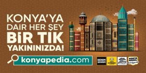 “Konya Ansiklopedisi” Dijital Olarak Hizmet Vermeye Başladı