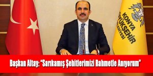 Başkan Altay: “Sarıkamış Şehitlerimizi Rahmetle Anıyorum”