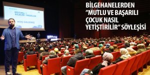 Bilgehanelerden ”Mutlu ve Başarılı Çocuk Nasıl Yetiştirilir” Söyleşisi