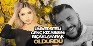 Abisini bıçaklayıp öldüren üniversiteli kız tutuklandı