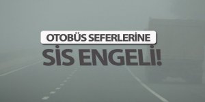 Otobüs Seferlerine Sis Engeli!