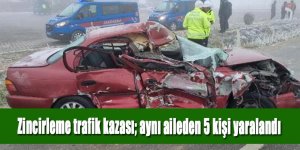 Zincirleme trafik kazası; aynı aileden 5 kişi yaralandı