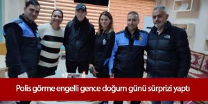 Polis, görme engelli gence doğum günü sürprizi yaptı