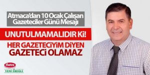 Attila Atmaca’dan 10 Ocak Gazeteciler Günü Mesajı