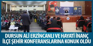 Dursun Ali Erzincanlı ve Hayati İnanç İlçe Şehir Konferanslarına Konuk Oldu