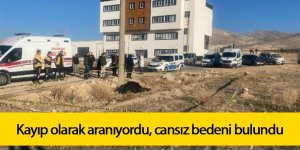 Kayıp olarak aranıyordu, cansız bedeni bulundu