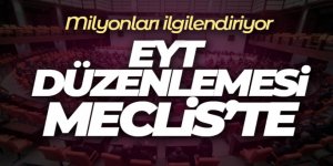 EYT düzenlemesi Meclis'te