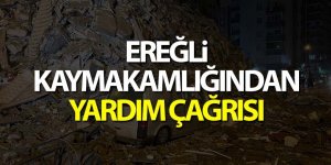 Ereğli Kaymakamlığından Yardım Çağrısı