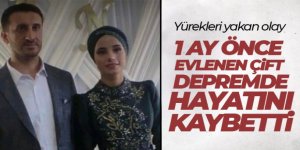 Bir ay önce evlenmişlerdi, depremden kurtulamadılar