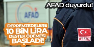 AFAD, konutları hasar gören depremzedelere 10 bin lira destek ödemesi başlatıldığını duyurdu