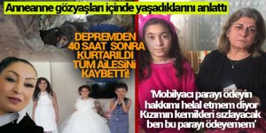 Depremden 40 saat sonra kurtarıldı tüm ailesini kaybetti