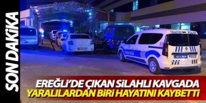 Ereğli’de silahlı kavga 1 ölü 1 ağır yaralı