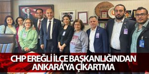 CHP EREĞLİ İLÇE BAŞKANLIĞINDAN ANKARA'YA ÇIKARTMA