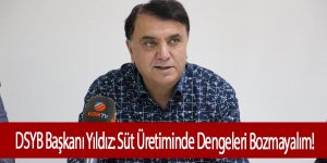 DSYB Başkanı Edip Yıldız: Süt Üretiminde Dengeleri Bozmayalım!