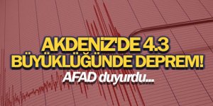 Akdeniz'de 4.3 büyüklüğünde deprem: Vatandaşlar sokağa döküldü