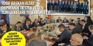 TDBB Başkanı Altay Depremde Destek Veren Tüm Ülkelere Teşekkür Etti