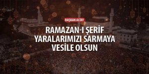 Başkan Altay: “Ramazan-ı Şerif Yaralarımızı Sarmaya Vesile Olsun”