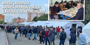 Konya Çadırında Hataylı Depremzedeler İlk İftar Bereketini Yaşadı