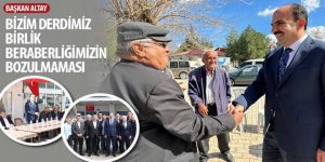 Başkan Altay: “Bizim Derdimiz Birlik Beraberliğimizin Bozulmaması”