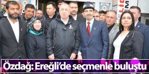 Özdağ: Ereğli’de seçmenle buluştu