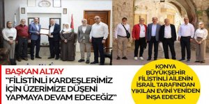 KONYA BÜYÜKŞEHİR FİLİSTİNLİ AİLENİN İSRAİL TARAFINDAN YIKILAN EVİNİ YENİDEN İNŞA EDECEK