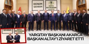 YARGITAY BAŞKANI AKARCA BAŞKAN ALTAY’I ZİYARET ETTİ