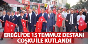 EREĞLİ’DE 15 TEMMUZ DESTANI COŞKU İLE KUTLANDI