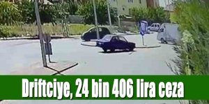 Driftciye, 24 bin 406 lira ceza