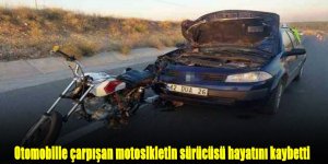 Otomobille çarpışan motosikletin sürücüsü hayatını kaybetti