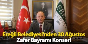 Ereğli Belediyesi’nden 30 Ağustos Zafer Bayramı Konseri