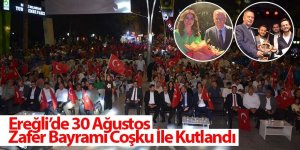 Ereğli’de 30 Ağustos Zafer Bayramı Coşku İle Kutlandı