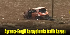 Ayrancı-Ereğli karayolunda trafik kazası
