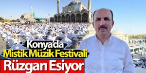 Konya’da Mistik Müzik Festivali Rüzgarı Esiyor