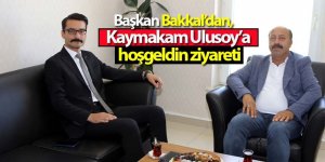 Başkan Bakkal’dan, Kaymakam Ulusoy’a hoşgeldin ziyareti