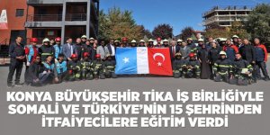 KONYA BÜYÜKŞEHİR TİKA İŞ BİRLİĞİYLE SOMALİ VE TÜRKİYE’NİN 15 ŞEHRİNDEN İTFAİYECİLERE EĞİTİM VERDİ