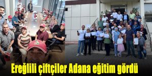 Ereğlili çiftçiler Adanada eğitim gördü