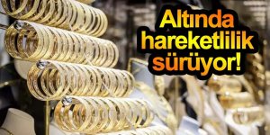 Altında hareketlilik sürüyor!