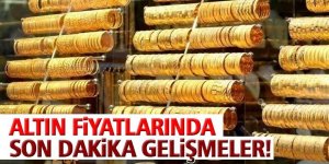 Altın Fiyatlarında Son Dakika!