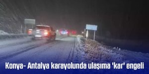 Konya- Antalya karayolunda ulaşıma 'kar' engeli