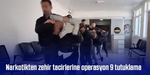 Narkotikten zehir tacirlerine operasyon 9 tutuklama