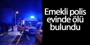 Emekli polis evinde ölü bulundu