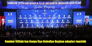 Cumhur İttifakı’nın Konya İlçe Belediye Başkan adayları tanıtıldı