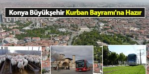 Konya Büyükşehir Kurban Bayramı'na Hazır