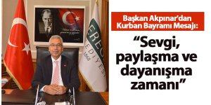 Başkan Akpınar'dan Kurban Bayramı Mesajı: “Sevgi, paylaşma ve dayanışma zamanı”