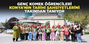 GENÇ KOMEK ÖĞRENCİLERİ KONYA’NIN TARİHİ ŞAHSİYETLERİNİ YAKINDAN TANIYOR